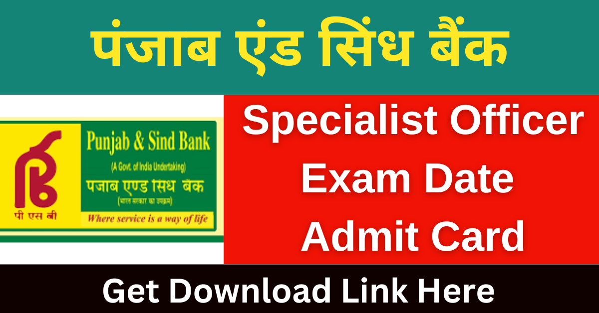 Punjab Sind Bank SO Admit Card 2024 Check Exam Date, Hall Ticket Download